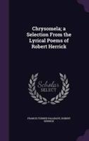 Chrysomela; a Selection From the Lyrical Poems of Robert Herrick