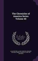 The Chronicles of America Series Volume 40
