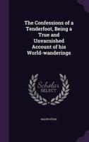 The Confessions of a Tenderfoot, Being a True and Unvarnished Account of His World-Wanderings