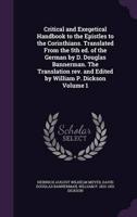 Critical and Exegetical Handbook to the Epistles to the Corinthians. Translated From the 5th Ed. Of the German by D. Douglas Bannerman. The Translation Rev. And Edited by William P. Dickson Volume 1