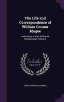 The Life and Correspondence of William Connor Magee