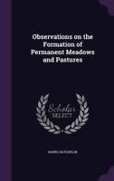 Observations on the Formation of Permanent Meadows and Pastures