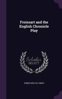 Froissart and the English Chronicle Play