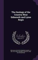 The Geology of the Country Near Sidmouth and Lyme Regis