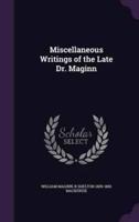 Miscellaneous Writings of the Late Dr. Maginn