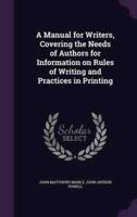 A Manual for Writers, Covering the Needs of Authors for Information on Rules of Writing and Practices in Printing