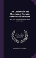 The Cathedrals and Churches of Norway, Sweden and Denmark