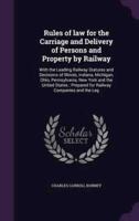 Rules of Law for the Carriage and Delivery of Persons and Property by Railway