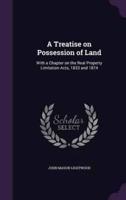 A Treatise on Possession of Land