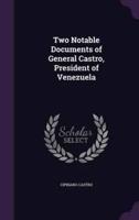 Two Notable Documents of General Castro, President of Venezuela