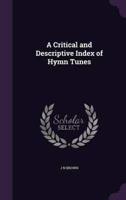 A Critical and Descriptive Index of Hymn Tunes