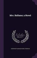 Mrs. Balfame; a Novel