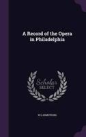 A Record of the Opera in Philadelphia