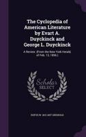 The Cyclopedia of American Literature by Evart A. Duyckinck and George L. Duyckinck