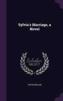 Sylvia's Marriage, a Novel