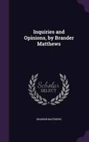 Inquiries and Opinions, by Brander Matthews
