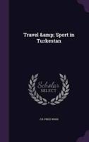 Travel & Sport in Turkestan
