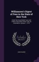 Williamson's Digest of Fees in the State of New York
