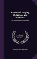 Piano and Singing, Didactical and Polemical