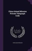 China Inland Mission Private Telegraph Code