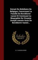 Extrait Du Nobiliaire De Belgique, Concernant La Famille De Kerckhove-Varent Et Contenant La Biographie Du Vicomte Joseph-Romain-Louis De Kerckhove-Varent...