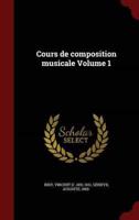 Cours De Composition Musicale Volume 1