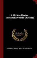 A Modern Martyr, Théophane Vénard (Blessed)