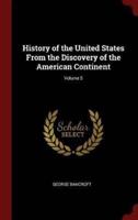 History of the United States from the Discovery of the American Continent; Volume 5