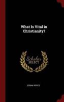 What Is Vital in Christianity?