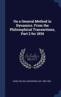 On a General Method in Dynamics. From the Philosophical Transactions, Part 2 for 1834