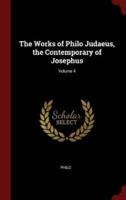 The Works of Philo Judaeus, the Contemporary of Josephus; Volume 4