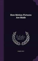 How Motion Pictures Are Made