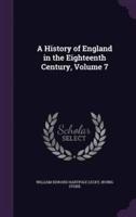 A History of England in the Eighteenth Century, Volume 7