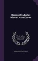 Harvard Graduates Whom I Have Known