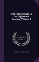 The French Stage in the Eighteenth Century, Volume 2