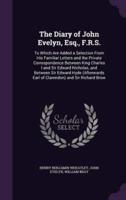 The Diary of John Evelyn, Esq., F.R.S.