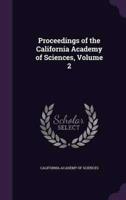 Proceedings of the California Academy of Sciences, Volume 2