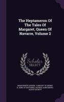 The Heptameron Of The Tales Of Margaret, Queen Of Navarre, Volume 2
