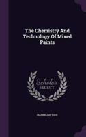 The Chemistry And Technology Of Mixed Paints