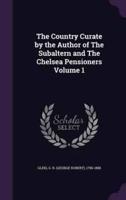The Country Curate by the Author of The Subaltern and The Chelsea Pensioners Volume 1