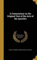 A Commentary on the Original Text of the Acts of the Apostles