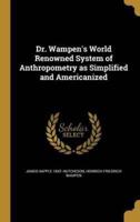 Dr. Wampen's World Renowned System of Anthropometry as Simplified and Americanized