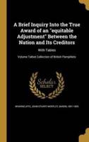 A Brief Inquiry Into the True Award of an Equitable Adjustment Between the Nation and Its Creditors