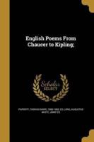 English Poems From Chaucer to Kipling;