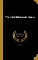The 116th Battalion in France