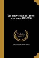 25E Anniversaire De l'Ecole Alsacienne 1873-1898