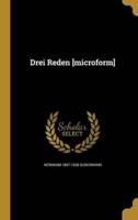 Drei Reden [Microform]