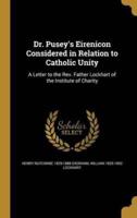 Dr. Pusey's Eirenicon Considered in Relation to Catholic Unity