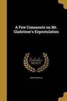 A Few Comments on Mr. Gladstone's Expostulation