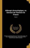 Abbregé Chronologique, Ou Extraict De L'histoire De France; Tome 4